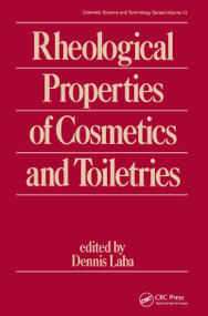 Rheological Properties of Cosmetics and Toiletries by Dennis Laba, 9780824790905