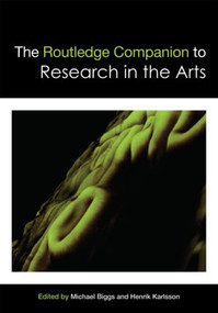 The Routledge Companion to Research in the Arts by Michael Biggs, Henrik Karlsson, 9780415581691