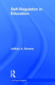 Self-Regulation in Education by Jeffrey A. Greene, 9781138689091
