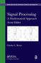 Signal Processing (A Mathematical Approach, Second Edition) by Charles L. Byrne, 9781482241846