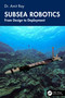 Subsea Robotics (From Design to Deployment) by Amit Ray, 9781041233817