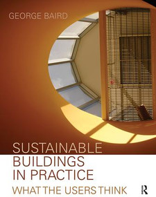Sustainable Buildings in Practice (What the Users Think) by George Baird, 9781138471474