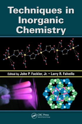 Techniques in Inorganic Chemistry by John P. Fackler, Jr., Larry R. Falvello, 9781439815144