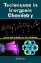 Techniques in Inorganic Chemistry by John P. Fackler, Jr., Larry R. Falvello, 9781439815144