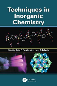 Techniques in Inorganic Chemistry by John P. Fackler, Jr., Larry R. Falvello, 9781138117778