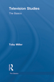 Television Studies: The Basics by Toby Miller, 9780415774239
