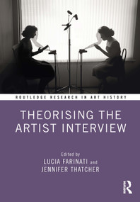 Theorising the Artist Interview by Lucia Farinati, Jennifer Thatcher, 9781032419602
