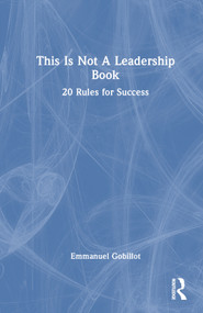 This Is Not A Leadership Book (20 Rules for Success) by Emmanuel Gobillot, 9781032639376