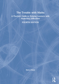 The Trouble with Maths (A Practical Guide to Helping Learners with Numeracy Difficulties) by Steve Chinn, 9780367862138