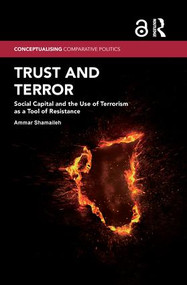 Trust and Terror (Social Capital and the Use of Terrorism as a Tool of Resistance) by Ammar Shamaileh, 9781138201736