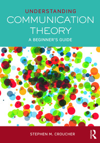Understanding Communication Theory (A Beginner's Guide) by Stephen M. Croucher, 9780415748049
