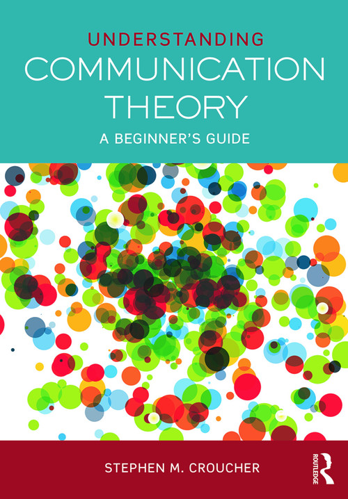Understanding Communication Theory (A Beginner's Guide) by Stephen M. Croucher, 9780415748049