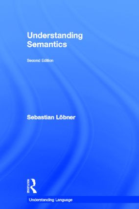 Understanding Semantics by Sebastian Löbner, 9780415826730