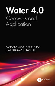 Water 4.0 (Concepts and Application) by Adeoba Mariam Iyabo, Nnamdi Nwulu, 9781041031567