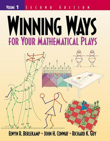 Winning Ways for Your Mathematical Plays (Volume 1) by Elwyn R. Berlekamp, John H. Conway, Richard K. Guy, 9781138427587