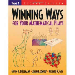 Winning Ways for Your Mathematical Plays (Volume 1) by Elwyn R. Berlekamp, John H. Conway, Richard K. Guy, 9781568811307