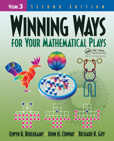 Winning Ways for Your Mathematical Plays, Volume 3 by Elwyn R. Berlekamp, John H. Conway, Richard K. Guy, 9781138427563