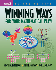 Winning Ways for Your Mathematical Plays, Volume 3 by Elwyn R. Berlekamp, John H. Conway, Richard K. Guy, 9781568811437