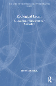 Zoological Lacan (A Lacanian Framework for Animality) by Teddy Duncan Jr., 9781041064312
