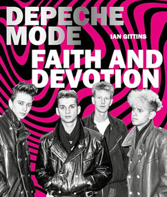 Depeche Mode: Faith & Devotion by Ian Gittins, 9781786750648
