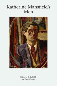 Katherine Mansfield's Men by Erika Baldt, Gerri Kimber, 9781399566544
