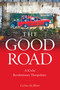 The Good Road (A K'iche' Revolutionary Theopolitics) by Carlota McAllister, 9781478034407