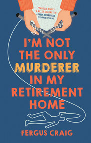 I'm Not the Only Murderer in My Retirement Home by Fergus Craig, 9798217189076