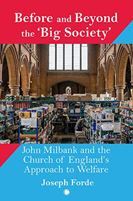 Before and Beyond the 'Big Society' (John Milbank and the Church of England's Approach to Welfare) by Greg W Forbes, Joseph Forde, 9780227177808