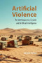 Artificial Violence (The Anthropocene, Ecocide and Artificial Intelligence) by James Tyner, 9781788219112