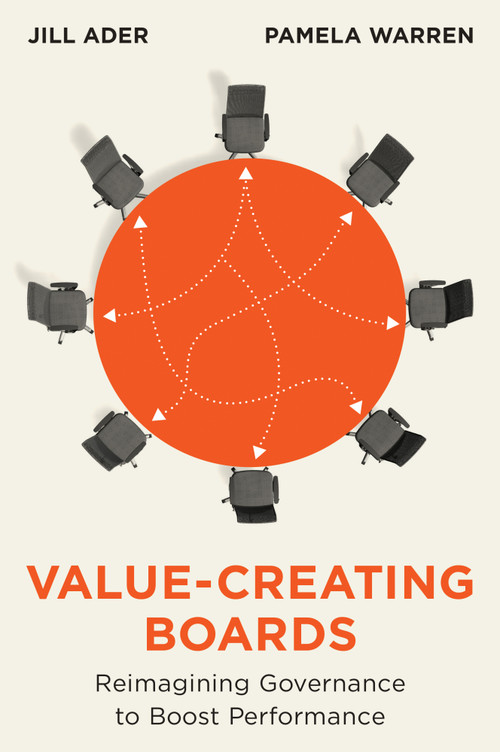 Value-Creating Boards (Reimagining Governance to Boost Performance) by Jill Ader, Pamela Warren, 9798892794428