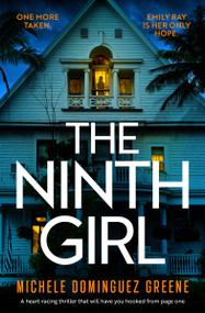 The Ninth Girl (A heart-racing thriller that will have you hooked from page one) by Michele Domínguez Greene, 9781837005758