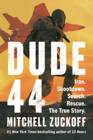 Dude 44 (Iran. Shootdown. Search. Rescue. The True Story.) by Mitchell Zuckoff, 9780063598300