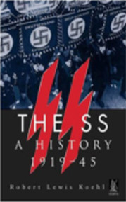 The SS (A History 1919-1945) by Robert Lewis Koehl, 9780752425597