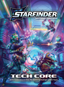 Starfinder Tech Core by Jessica Catalan, Jenny Jarzabski, Mike Kimmel, Dustin Knight, Aras Yazgan, 9781640788503