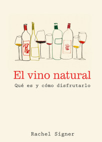 El vino natural / How to Drink Natural Wine (Spanish Edition) by Rachel Signer, 9791387934071