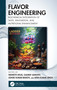 Flavor Engineering (Biochemical integration of taste, innovation, and nutritional enhancement) by Gaurav Sanghvi, Ashok Kumar Bishoyi, Nisheeth Desai, Nitin Kumar Singh, 9781041118428
