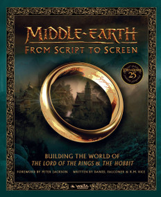 Middle-earth from Script to Screen (Building the World of The Lord of the Rings and The Hobbit) by Daniel Falconer, K. M. Rice, 9780063495975