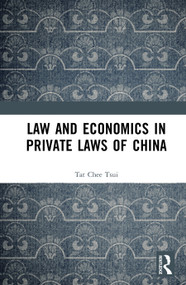 Law and Economics in Private Laws of China by Tat Chee Tsui, 9781041322207