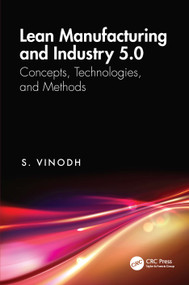 Lean Manufacturing and Industry 5.0 (Concepts, Technologies, and Methods) by S. Vinodh, 9781041018353