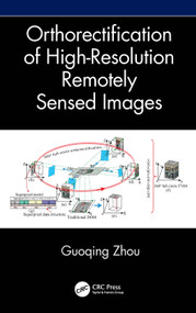 Orthorectification of High-Resolution Remotely Sensed Images by Guoqing Zhou, 9781041052722
