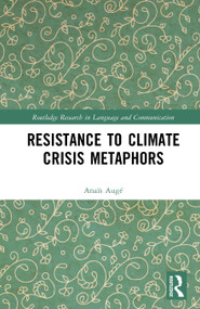 Resistance to Climate Crisis Metaphors by Anaïs Augé, 9781041378600