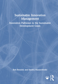 Sustainable Innovation Management (Innovation Pathways to the Sustainable Development Goals) by Bart Bossink, Sandra Hasanefendic, 9781041320227