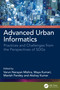 Advanced Urban Informatics (Practices and Challenges from the Perspectives of SDGs) by Varun Narayan Mishra, Maya Kumari, Manish Pandey, Akshay Kumar, 9781032955063