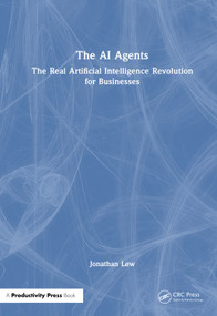 The AI Agents (A Hands-On Guide to the Real Artificial Intelligence Revolution for Businesses) by Jonathan Løw, 9781041097877