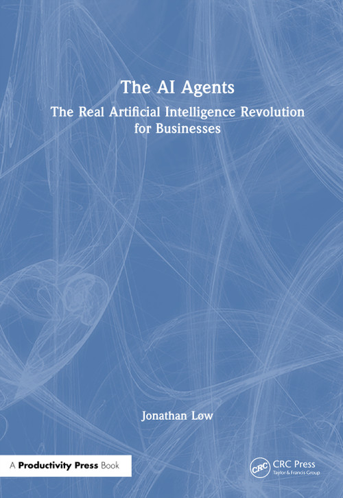 The AI Agents (A Hands-On Guide to the Real Artificial Intelligence Revolution for Businesses) by Jonathan Løw, 9781041097877
