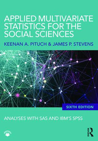Applied Multivariate Statistics for the Social Sciences (Analyses with SAS and IBM's SPSS, Sixth Edition) by Keenan A. Pituch, James P. Stevens, 9780415836661