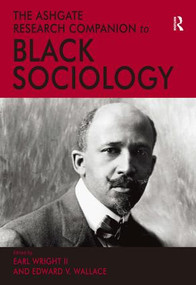 The Ashgate Research Companion to Black Sociology by Earl Wright II, Edward V. Wallace, 9781472456762
