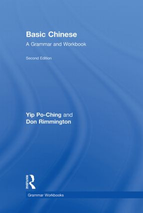 Basic Chinese (A Grammar and Workbook) by Yip Po-Ching, Don Rimmington, 9780415472166