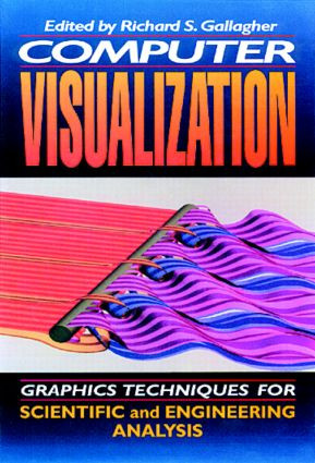 Computer Visualization (Graphics Techniques for Engineering and Scientific Analysis) by Richard S. Gallagher, Solomon Press, 9780849390500