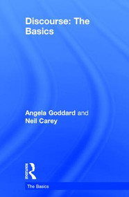 Discourse: The Basics by Angela Goddard, Neil Carey, 9780415856539